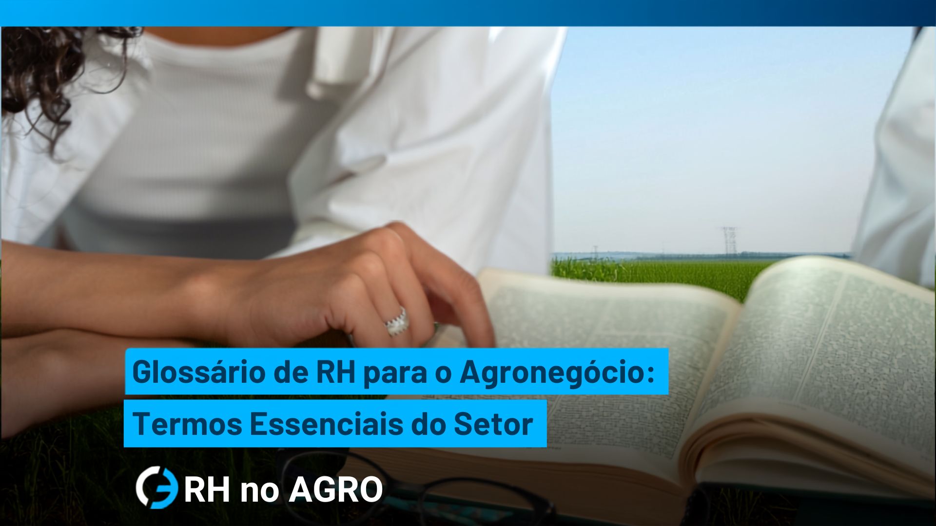 Glossário de RH para o Agronegócio: Termos Essenciais do Setor